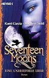Seventeen Moons by Kami Garcia