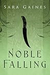 Noble Falling by Sara Gaines