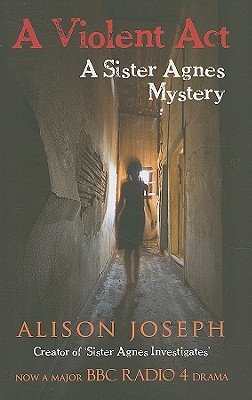 A Violent Act (Sister Agnes #9)