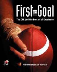 First And Goal:  The CFL And The Pursuit Of Excellence