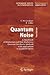 Quantum noise (Springer series in synergetics)