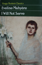 I will not serve (Virago modern classics)