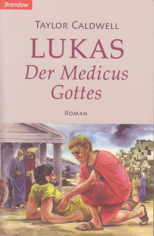 Lukas - der Medicus Gottes