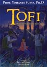 Tofi by Yohanes Surya Tofi by Yohanes Surya