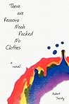 There are Reasons Noah Packed No Clothes by Robert  Jacoby