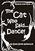 The Cat Who Said...Dance!