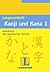 Kanji und Kana, Bd.1, Handbuch der japanischen Schrift