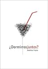 ¿Dormimos juntos? by Andrea Hoyos