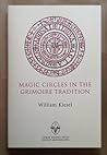 Magic Circles in the Grimoire Tradition by William Keisel