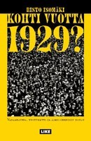 Kohti vuotta 1929? : Vapaakauppa, työttömyys ja ääriliikkeiden nousu (Paperback)