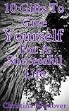 10 Gifts To Give Yourself For A Successful Life