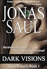 Dark Visions (Sarah Roberts, #1)