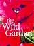 The Wild Garden