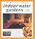 Indoor Water Gardens (Water Garden Handbooks)