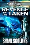 Revenge of the Taken by Shane Scollins Revenge of the Taken by Shane Scollins