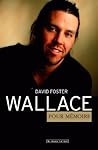 David Foster Wallace - Pour mémoire David Foster Wallace - Pour mémoire