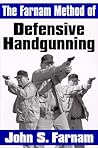 The Farnam Method of Defensive Handgunning