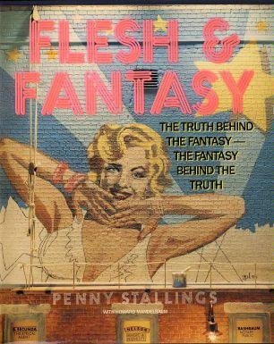 Flesh and Fantasy: The Truth Behind the Fantasy, the Fantasy Behind the Truth (Hardcover)