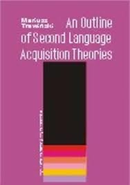 An Outline of Second Language Acquisition Theories
