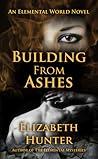 Building From Ashes by Elizabeth   Hunter