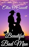 Beautiful Bad Man by Ellen O'Connell