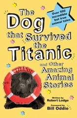 Dog that Survived the Titanic: And Other Amazing Animal Stories