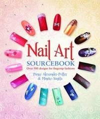 Nail Art Sourcebook: Over 500 Designs for Fingertip Fashions (Y)