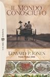 Il mondo conosciuto by Edward P. Jones