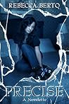 Precise by Rebecca Berto