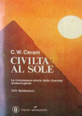 Civiltà al sole: la romanzesca storia delle ricerche archeologiche (Mass Market Paperback)
