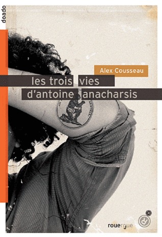 Les trois vies d'Antoine Anacharsis (Paperback)