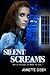 Silent Screams