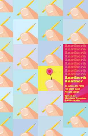 Another & Another: An Anthology from the Grind Daily Writing Series