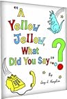 A Yellow Jellow, ...