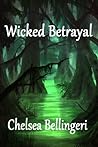 Wicked Betrayal by Chelsea Luna
