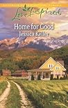 Home for Good by Jessica  Keller