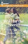 Wild for the Sheriff by Kathleen O'Brien Wild for the Sheriff by Kathleen O'Brien