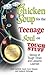 Chicken Soup for the Teenage Soul on Tough Stuff: Stories of Tough Times and Lessons Learned