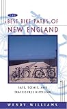 Best Bike Paths of New England: Safe, Scenic and Traffic-Free Bicycling Best Bike Paths of New England: Safe, Scenic and Traffic-Free Bicycling