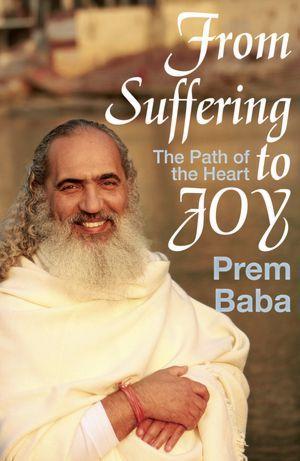 From Suffering to Joy: The Path of the Heart (Paperback)