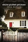 White Picket Prisons