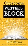 Overcome Writer's Block by Beth Barany