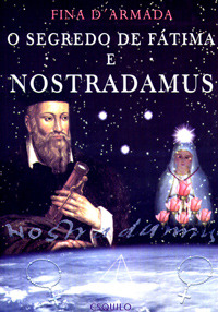 O Segredo de Fátima e  Nostradamus