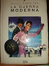 La Guerra Moderna: Nuevas Cronicas de Larga Distancia (Coleccion Biografias y Documentos) (Spanish Edition) La Guerra Moderna: Nuevas Cronicas de Larga Distancia (Coleccion Biografias y Documentos) (Spanish Edition)