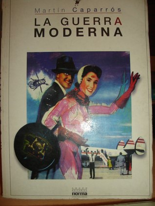 La Guerra Moderna: Nuevas Cronicas de Larga Distancia (Coleccion Biografias y Documentos) (Spanish Edition)