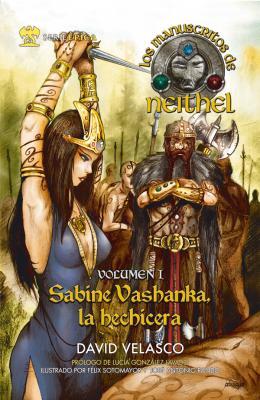Portada de Los Manuscritos de Neithel, volumen I: Sabine Vashanka, la hechicera, de David Velasco