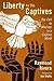 Liberty to the Captives: Ou...