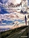 The Hidden Life: Finding out why you matter