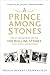 A Prince Among Stones: That Business with the Rolling Stones and Other Adventures