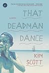 That Deadman Dance by Kim Scott That Deadman Dance by Kim Scott